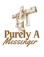Purely a Messenger