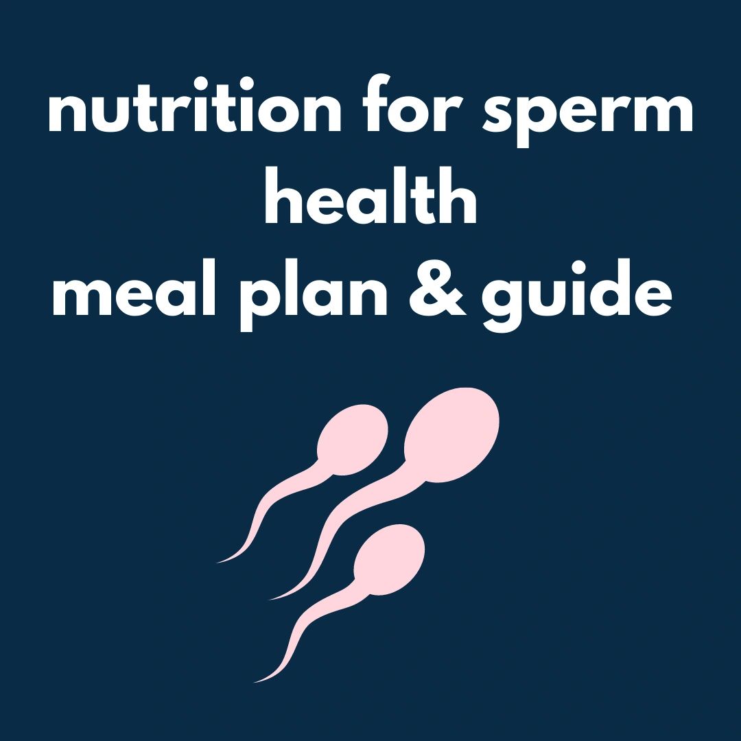 Nutrition for Sperm Health Meal Plan & Guide
