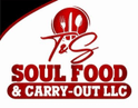 T&S Soul Food Carry Out LLC
