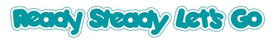 Ready Steady Lets Go