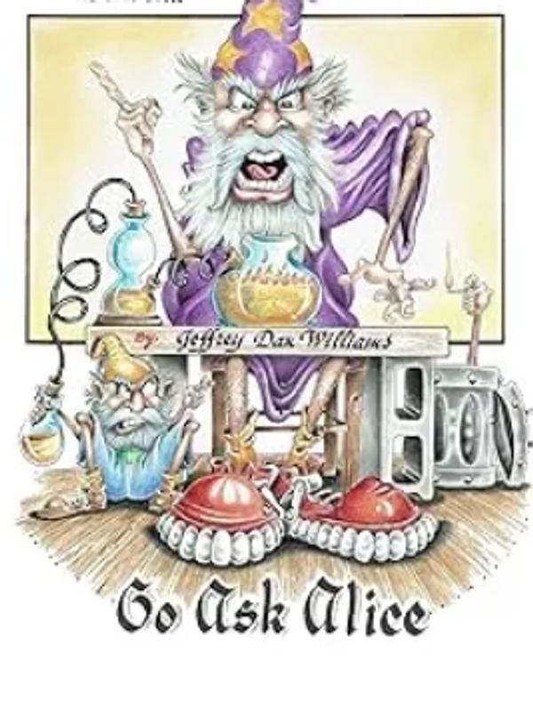 Go Ask Alice written by author Jeffery Dan Williams.