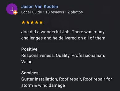 Positive review praising Joe's professionalism and quality in roof and gutter repairs.