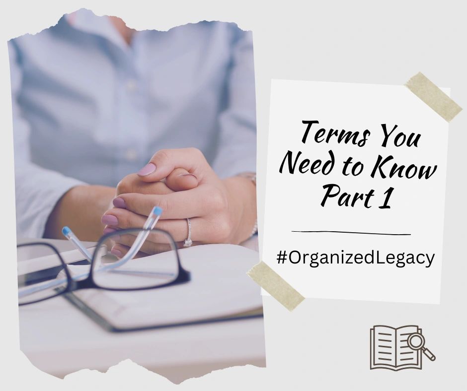 Estate Organizing Terms You Need to Know: Part 1