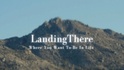LandingThere - Where You Want To Be In Life