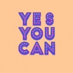 Yes You Can 