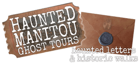 Haunted Manitou
Ghost Tour
& Historic Walk