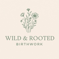 Wild and Rooted Birth Work