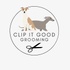 Clip It Good Grooming LLC
