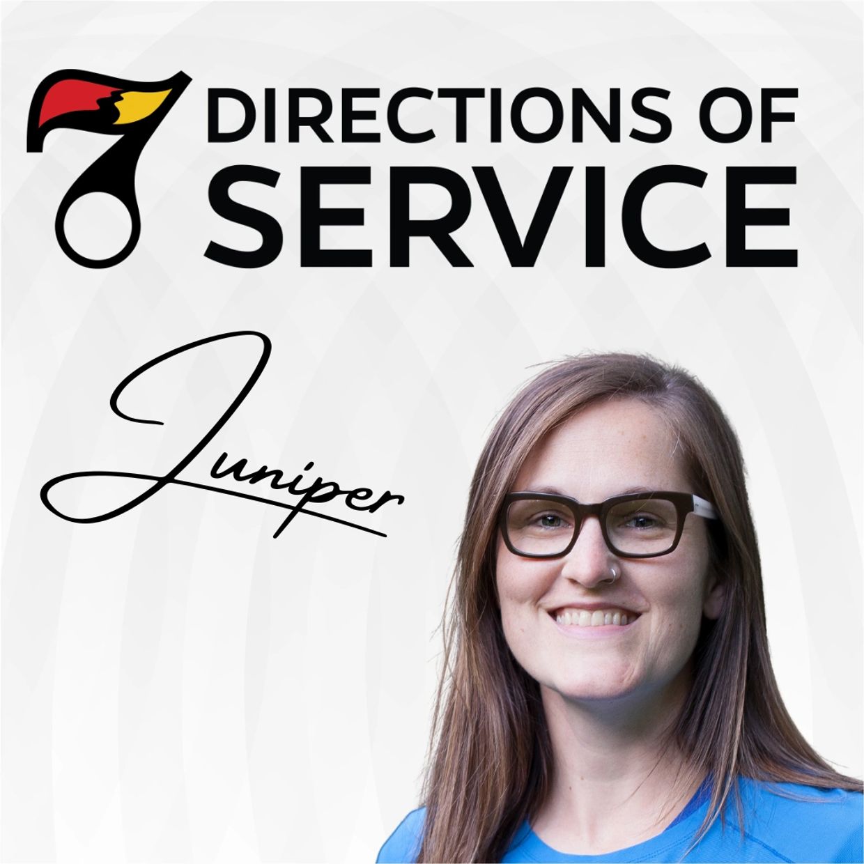 Smiling woman with glasses beside the text "7 Directions of Service Juniper".