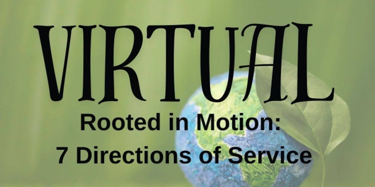 Virtual event titled 'Rooted in Motion: 7 Directions of Service' with a globe and leaf background.
