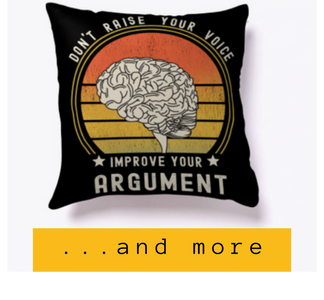 Don't  raise your voice, improve your argument Black cushion.