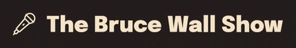 2025 The Bruce Wall Show