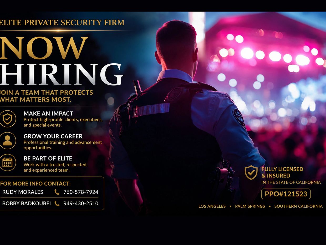 Security firm hiring now to protect high-profile clients and events in California.