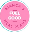 Bianca's Fuel-Good Meal Plans 