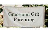 Grace and Grit Parenting