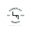 Foreplay Ranch