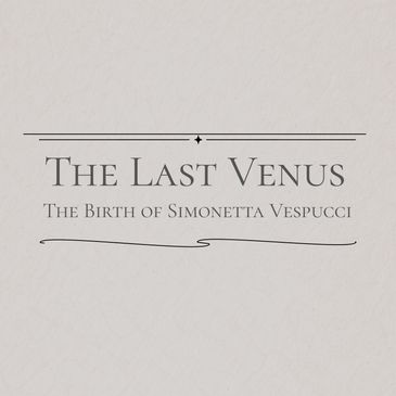 The Last Venus (The Birth of Simonetta Vespucci) Art history chronicle by Lysa Karell Blog 