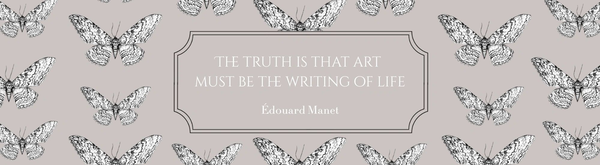 The truth is that art must be the writing of life Édouard Manet Lysa Karell Portraitiste Artiste