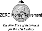 ZERO 
Money Retirement