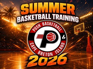 Summer basketball training promo for Push Basketball Cape Breton Island 2026.