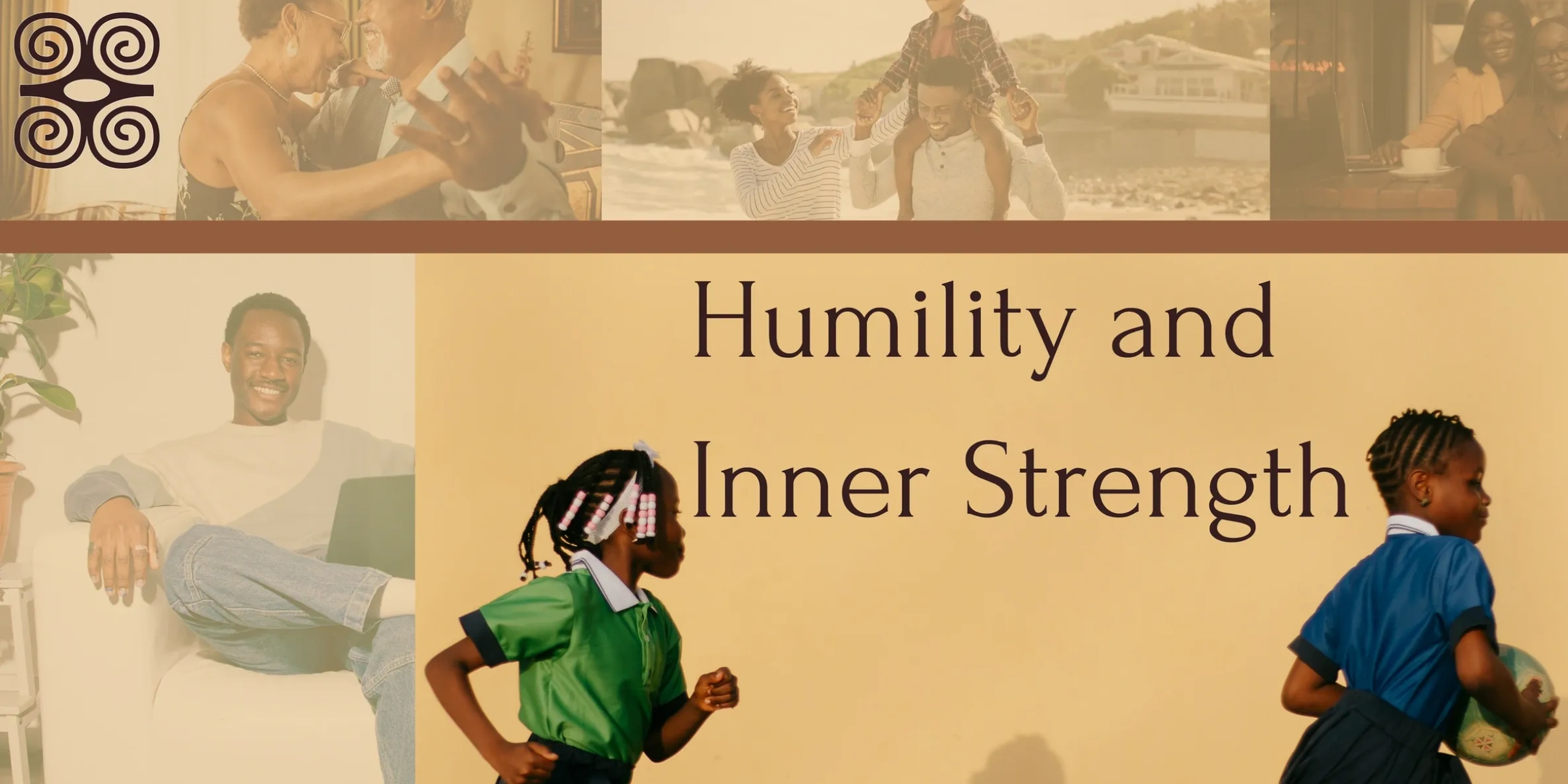 A collage of different people engaging in life with the words humility and inner strenghth