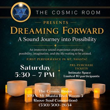 Event flyer for 'Dreaming Forward,' a sound journey experience in Mt. Shasta on Saturday, 5:30-7 PM.
