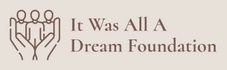 It Was All A Dream Foundation