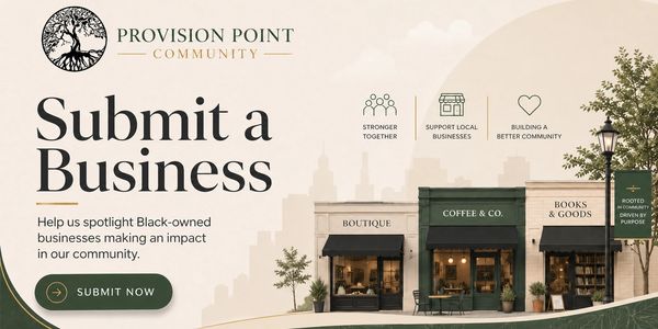 Provision Point Community invites submissions of Black-owned businesses to strengthen local support.