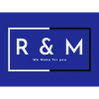 R & M
We make for you