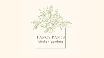 Fancy Pants 
Kitchen Gardens