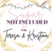 Sugar Not Included Podcast