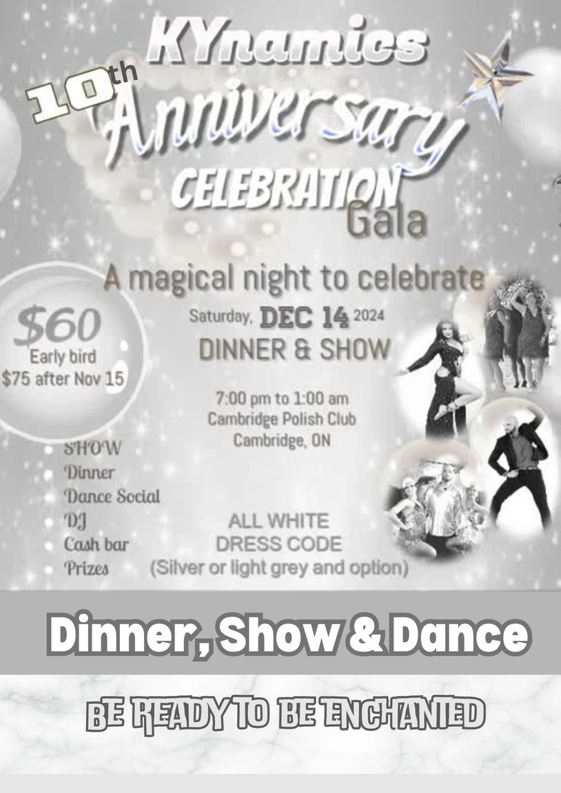 KYnamics 10th Anniversary Celebration Gala with dinner, show, and dance in Cambridge, ON.