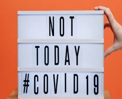 Not today COVID-19!