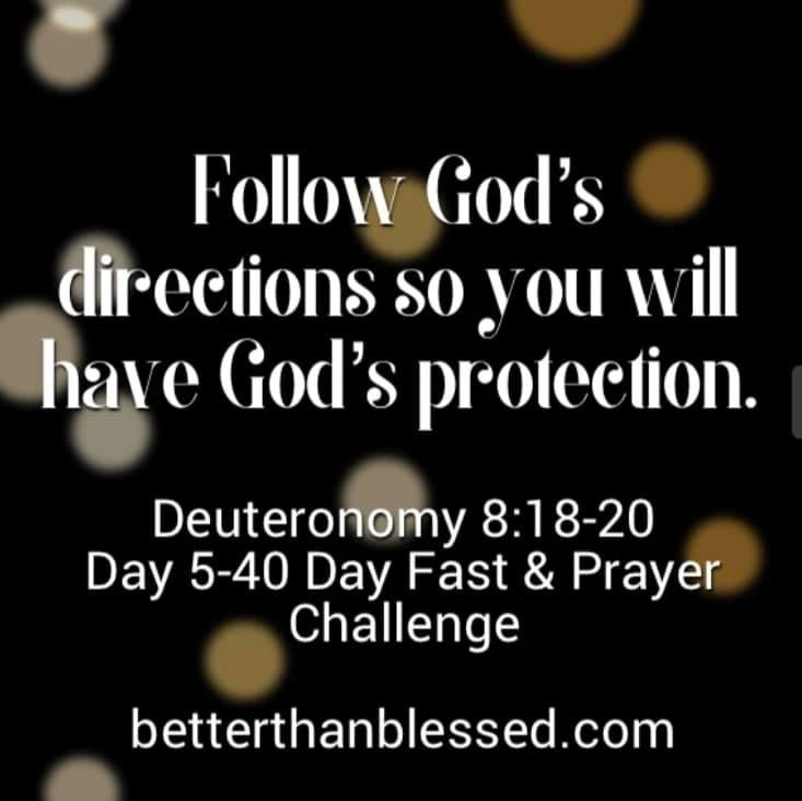 Day 5Follow God’s directions so you will have God’s protection.