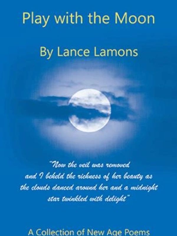 Book cover of 'Play with the Moon' by Lance Lamons featuring a glowing moon and poetic text.