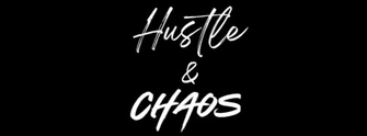 Hustle & Chaos