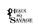 Heaux So Savage 