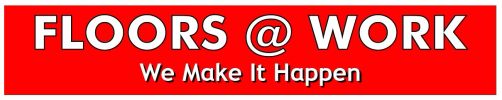 A logo with text "FLOORS @ WORK" and tagline "We Make It Happen".