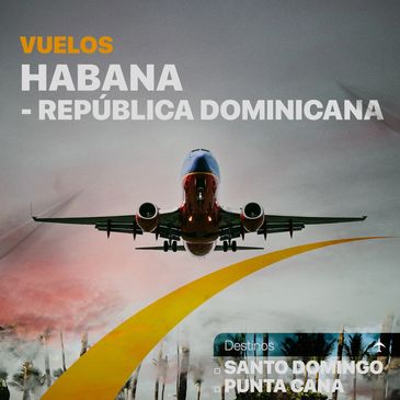 Vuelo desde Habana a República Dominicana con destinos Santo Domingo y Punta Cana.