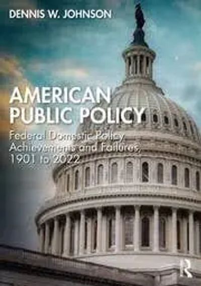Book cover of American Public Policy by Dennis W. Johnson with the Capitol dome.