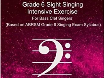 Grade 6 Sight Singing Intensive Exercise for Bass Clef Singers     
