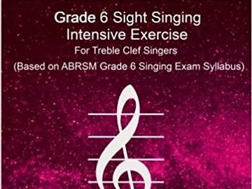 Grade 6 Sight Singing Intensive Exercise for Treble Clef Singers