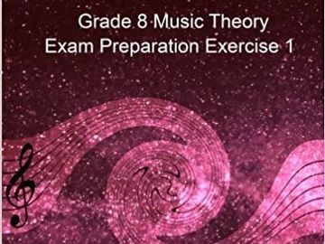 Grade 8 Music Theory Exam Preparation Exercise 1 