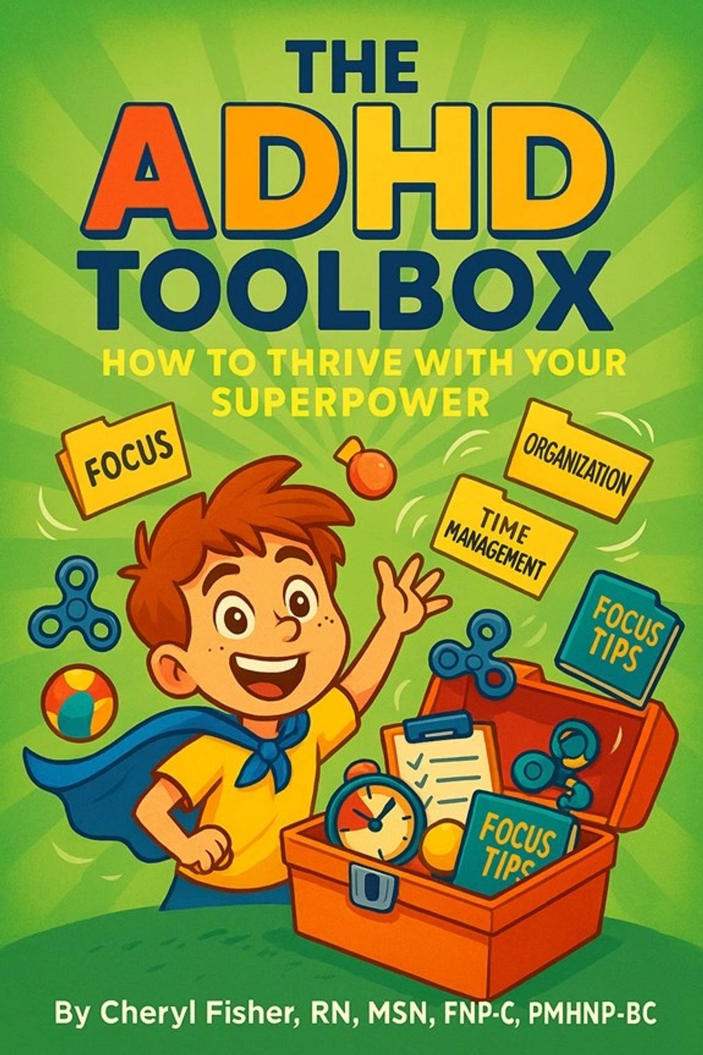 The ADHD Toolbox: How to Thrive with Your Superpower