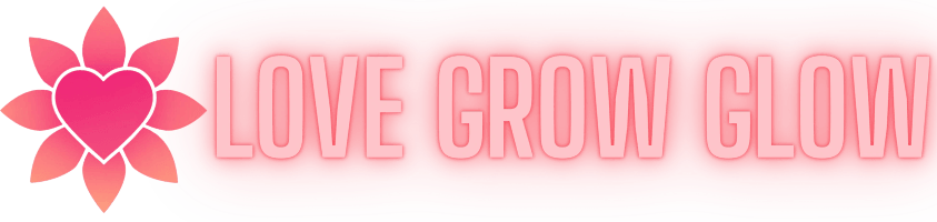 LoveGrowGlow