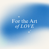 For the Art of LOVE