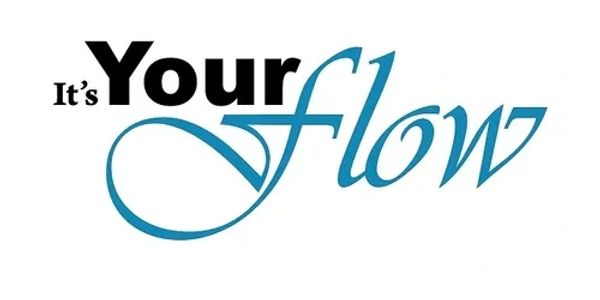 Logo with the phrase 'It's Your Flow' in stylized text.