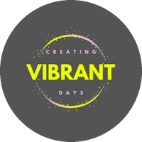 Creating Vibrant Days