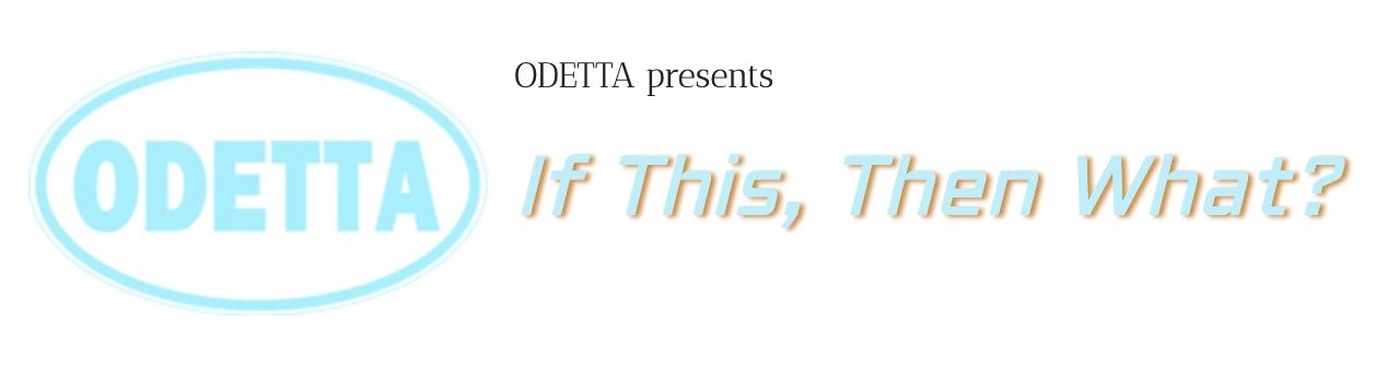 If This, Then What? exhibition at ODETTA