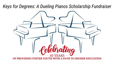 Dueling Pianos Scholarship Fundraiser, celebrating 10 years of providing foster youth with a path to